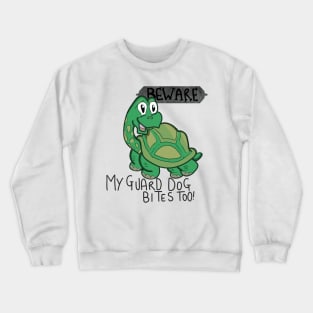 Beware My Guard Dog Bites Too Tortoise T-shirt Crewneck Sweatshirt